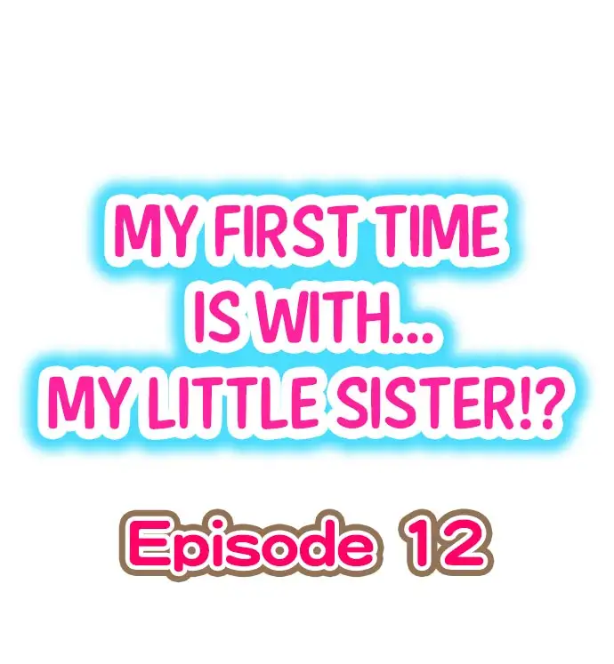 My First Time is with…. My Little Sister?! Chapter 12 - Page 1