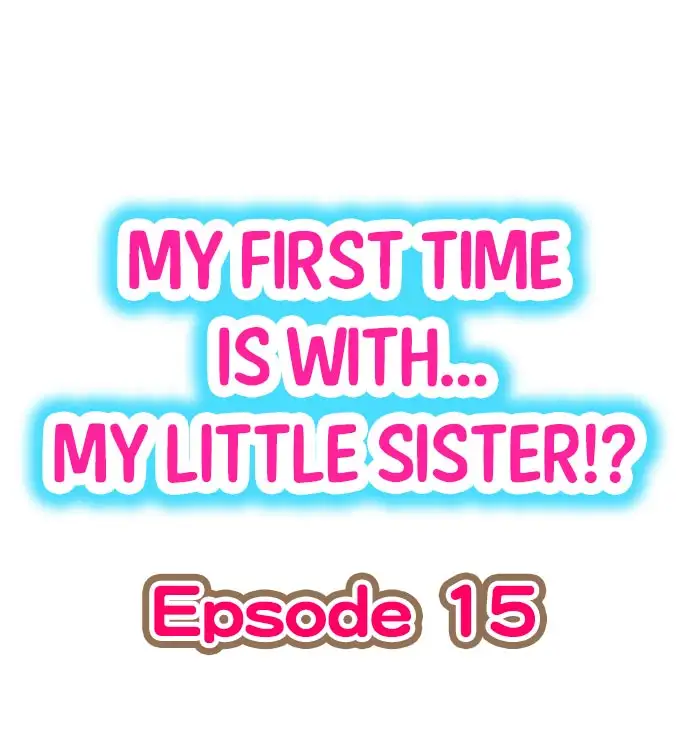 My First Time is with…. My Little Sister?! Chapter 15 - Page 1