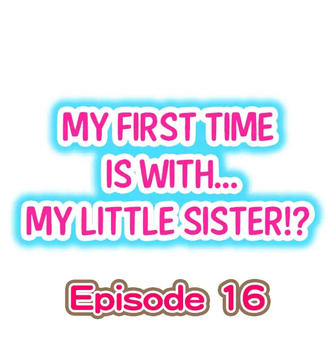 My First Time is with…. My Little Sister?! Chapter 16 - Page 1