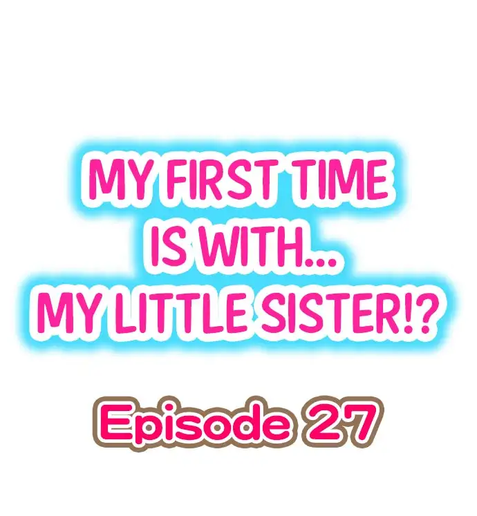 My First Time is with…. My Little Sister?! Chapter 27 - Page 1