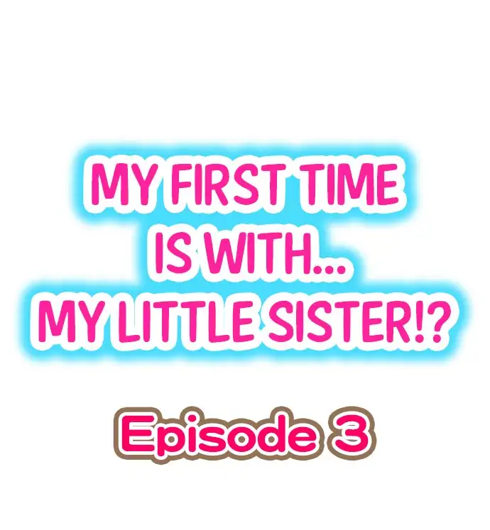 My First Time is with…. My Little Sister?! Chapter 3 - Page 1