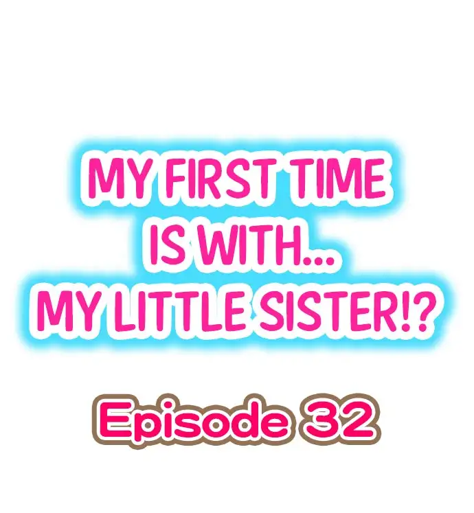 My First Time is with…. My Little Sister?! Chapter 32 - Page 1