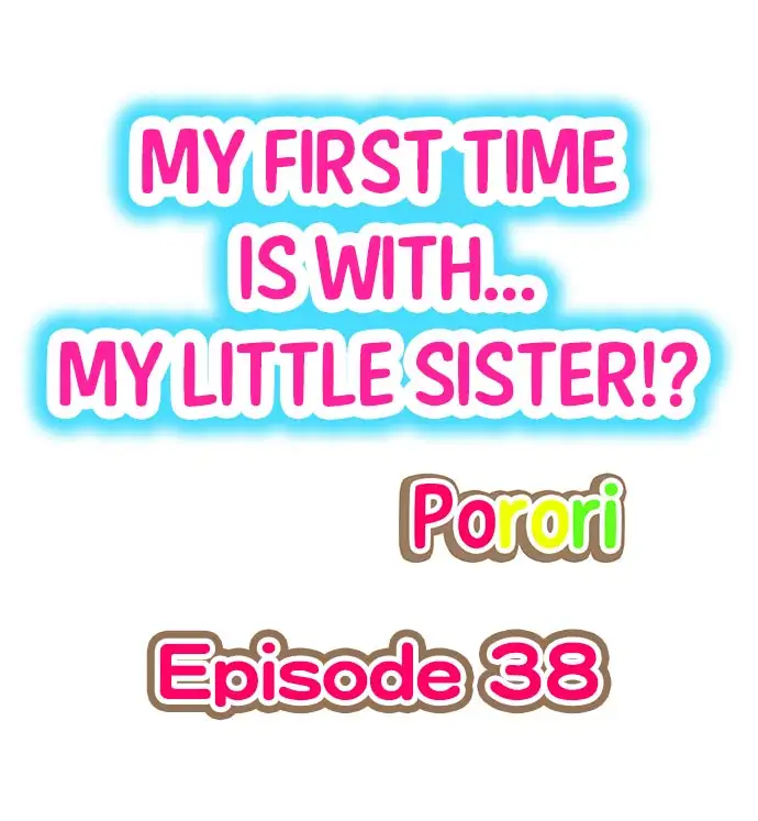 My First Time is with…. My Little Sister?! Chapter 38 - Page 1